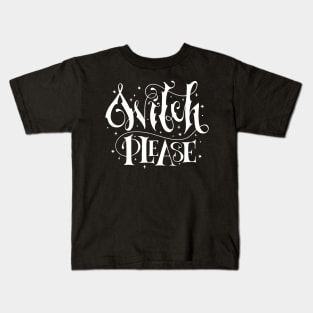 Witch, please Kids T-Shirt